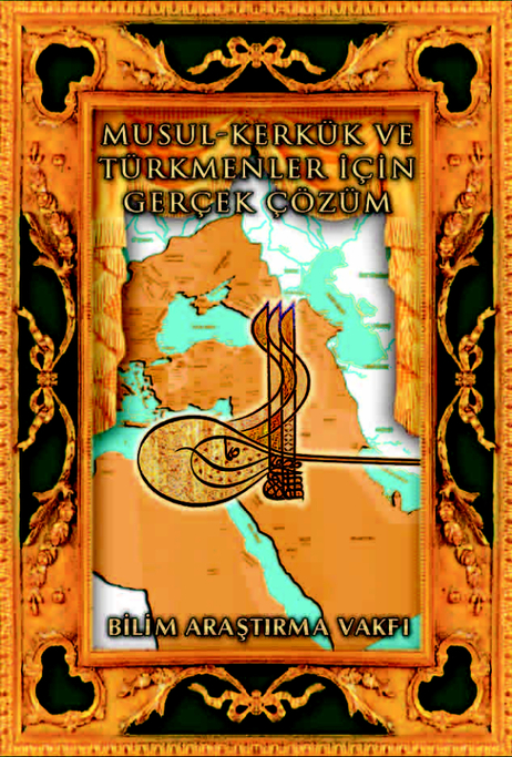 Musul-Kerkük ve Türkmenler için Gerçek Çözüm
